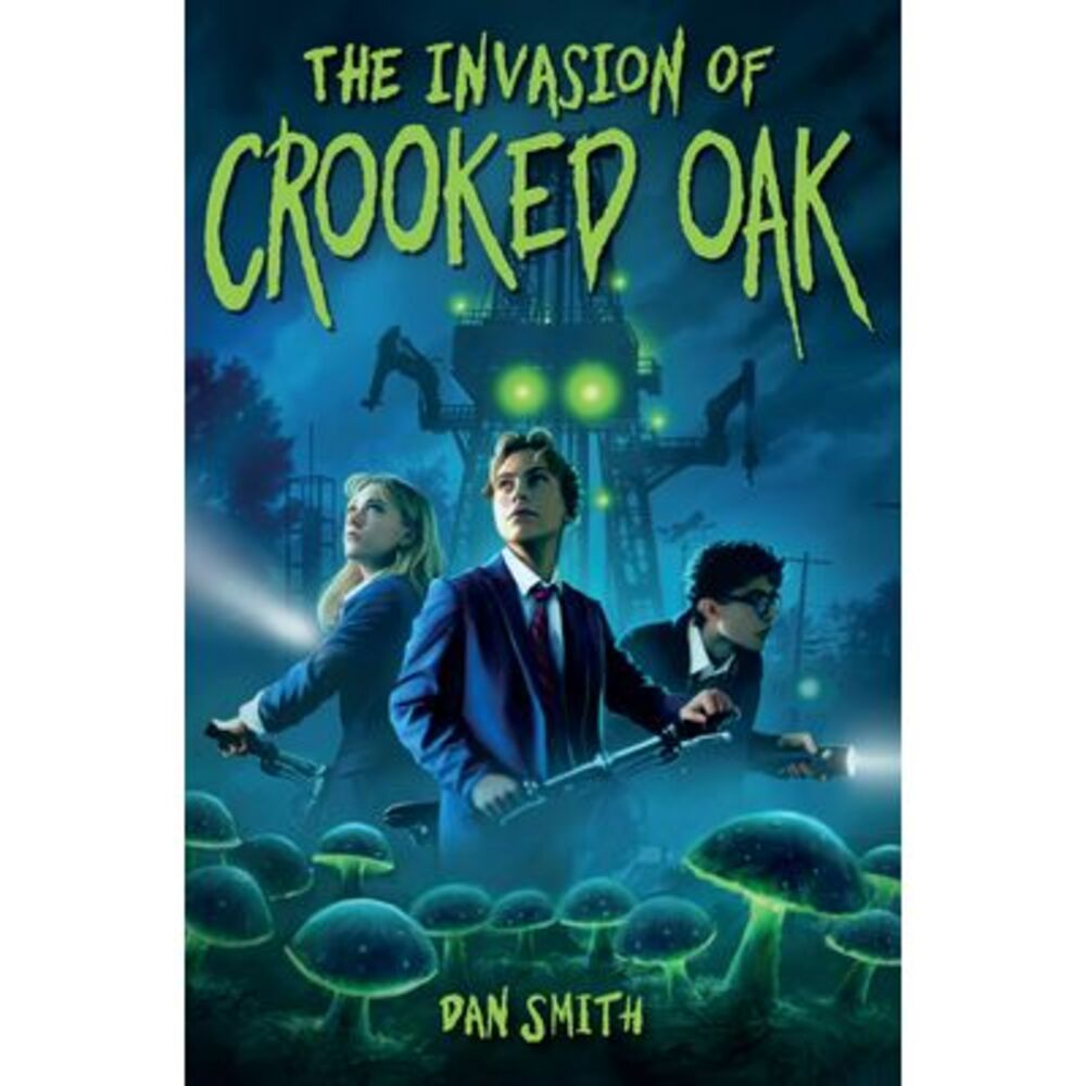 The Invasion of Crooked Oak -- Dan Smith